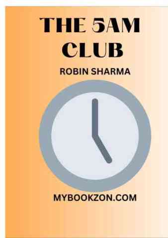Wonderful Summary The 5AM Club -Robin Sharma